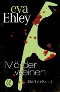 Cover-Bild zum Titel 'Mörder weinen' von 'Eva Ehley'