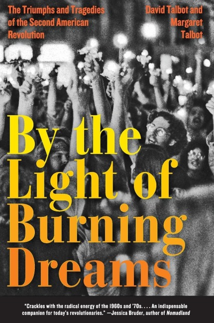 By the Light of Burning Dreams - David Talbot, Margaret Talbot