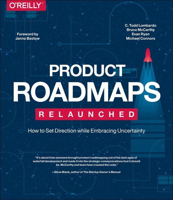 Product Roadmaps Relaunched - C. Todd Lombardo, Evan Ryan, Michael Connors, Bruce Mccarthy