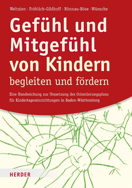 Gefühl und Mitgefühl von Kindern begleiten und fördern - Dörte Weltzien, Klaus Fröhlich-Gildhoff, Maike Rönnau-Böse, Michael Wünsche