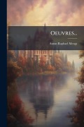 Cover-Bild zum Titel 'Oeuvres...' von 'Anton Raphael Mengs'