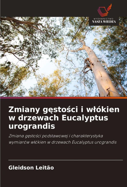 Zmiany g¿sto¿ci i w¿ókien w drzewach Eucalyptus urograndis - Gleidson Leitão