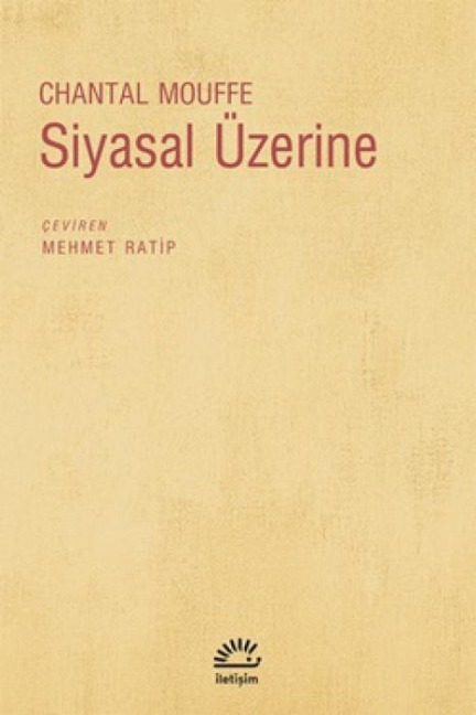 Siyasal Üzerine - Chantal Mouffe