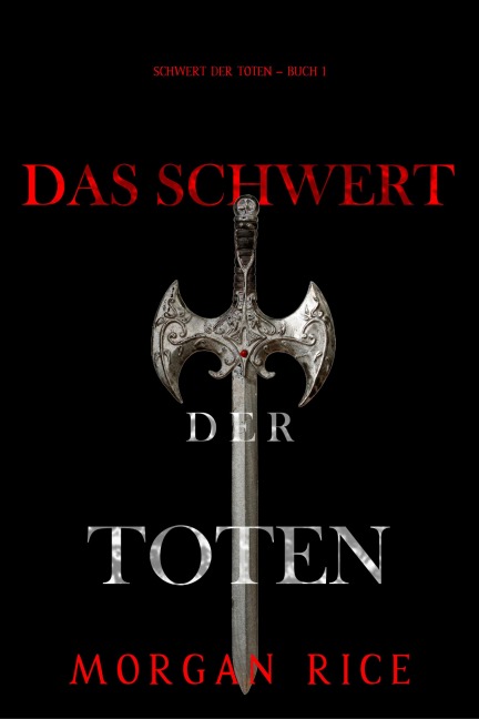 Das Schwert der Toten (Das Schwert der Toten - Buch 1) - Morgan Rice