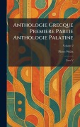 Cover-Bild zum Titel 'Anthologie Grecque Premiere Partie Anthologie Palatine' von 'Pierre Waltz'