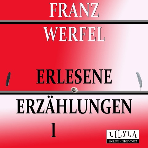 Erlesene Erzählungen 1 - Friedrich Frieden, Franz Werfel, Friedrich Frieden