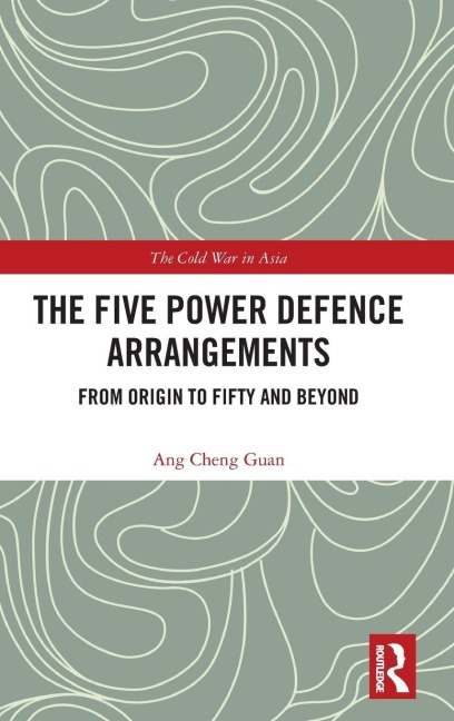 The Five Power Defence Arrangements - Ang Cheng Guan