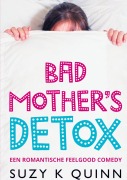 Cover-Bild zum Titel 'Bad Mother's Detox' von 'Suzy K Quinn'