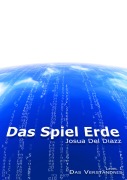 Cover-Bild zum Titel 'Das Spiel Erde' von 'Josua Del Diazz'