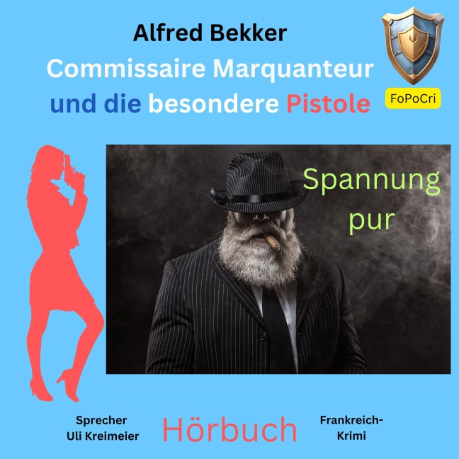 Commissaire Marquanteur und die besondere Pistole - Alfred Bekker