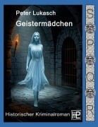 Cover-Bild zum Titel 'Geistermädchen' von 'Peter Lukasch'