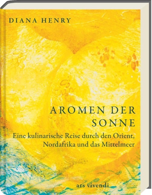 Aromen der Sonne - Diana Henry