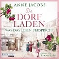 Der Dorfladen - Was das Leben verspricht - Anne Jacobs