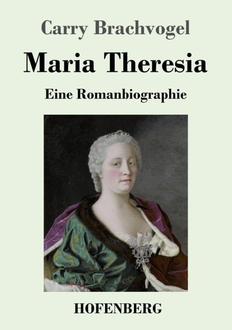 Maria Theresia - Carry Brachvogel