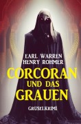 Cover-Bild zum Titel 'Corcoran und das Grauen: Gruselkrimi' von 'Earl Warren, Henry Rohmer'