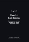 Cover-Bild zum Titel 'Ziemlich beste Freunde. Der Interpret und sein Maler: Benjamin H.D. Buchloh über Gerhard Richter' von 'Georg Imdahl'
