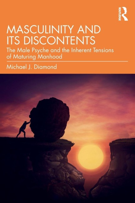 Masculinity and Its Discontents - Michael J. Diamond