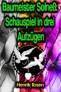 Cover-Bild zum Titel 'Baumeister Solneß: Schauspiel in drei Aufzügen' von 'Henrik Ibsen'