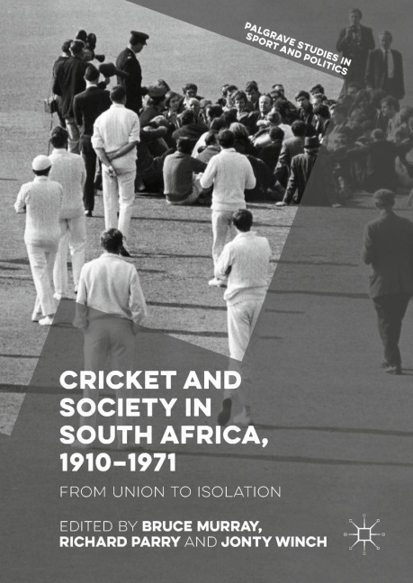 Cricket and Society in South Africa, 1910-1971 - 