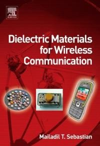 Dielectric Materials for Wireless Communication - Mailadil T. Sebastian