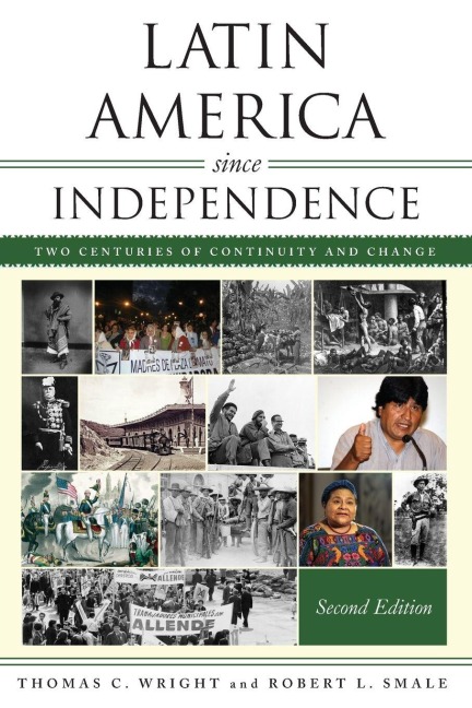 Latin America since Independence - Thomas C. Wright, Robert L. Smale
