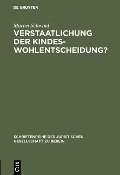 Cover-Bild zum Titel 'Verstaatlichung der Kindeswohlentscheidung?' von ''