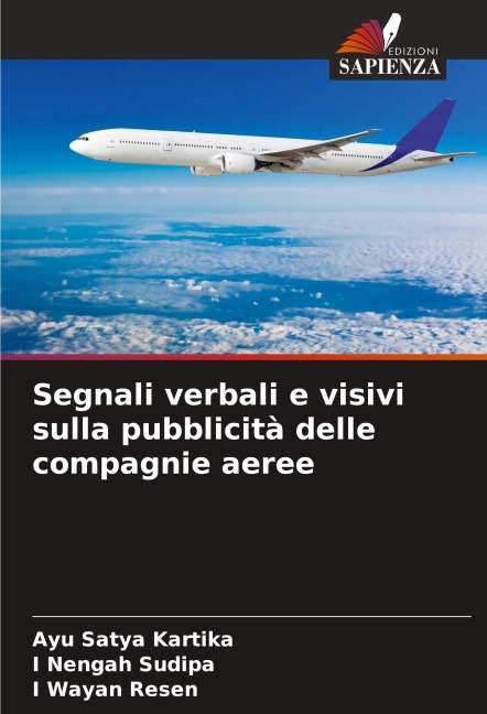 Segnali verbali e visivi sulla pubblicità delle compagnie aeree - Ayu Satya Kartika, I Nengah Sudipa, I Wayan Resen