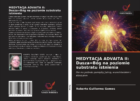 MEDYTACJA ADVAITA II: Dusza=Bóg na poziomie substratu istnienia - Roberto Guillermo Gomes