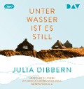 Cover-Bild zum Titel 'Unter Wasser ist es still' von 'Julia Dibbern'