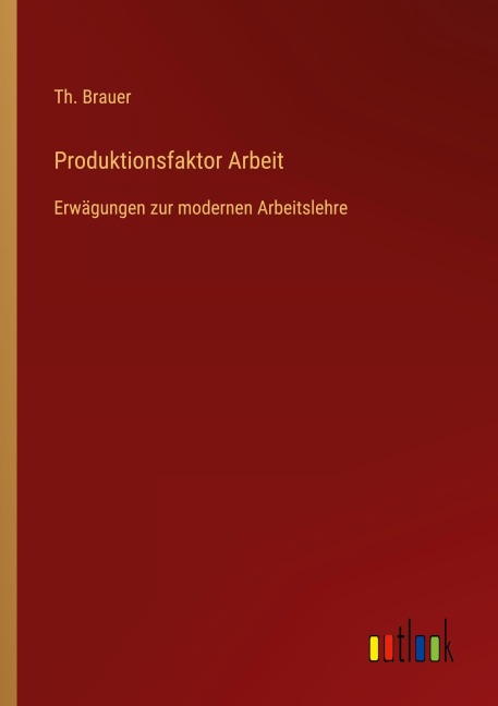 Produktionsfaktor Arbeit - Th. Brauer