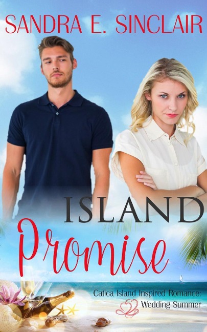 Island Promise (Catica Island Inspired Romance, #0) - Sandra E Sinclair