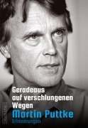 Cover-Bild zum Titel 'Geradeaus auf verschlungenen Wegen' von 'Martin Puttke'