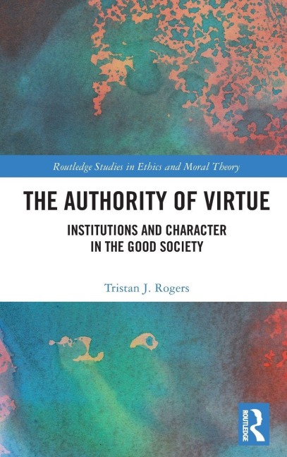 The Authority of Virtue - Tristan J. Rogers