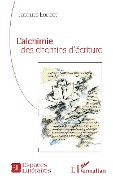 Cover-Bild zum Titel 'L¿alchimie des chemins d¿écriture' von 'Jacques Loubet'