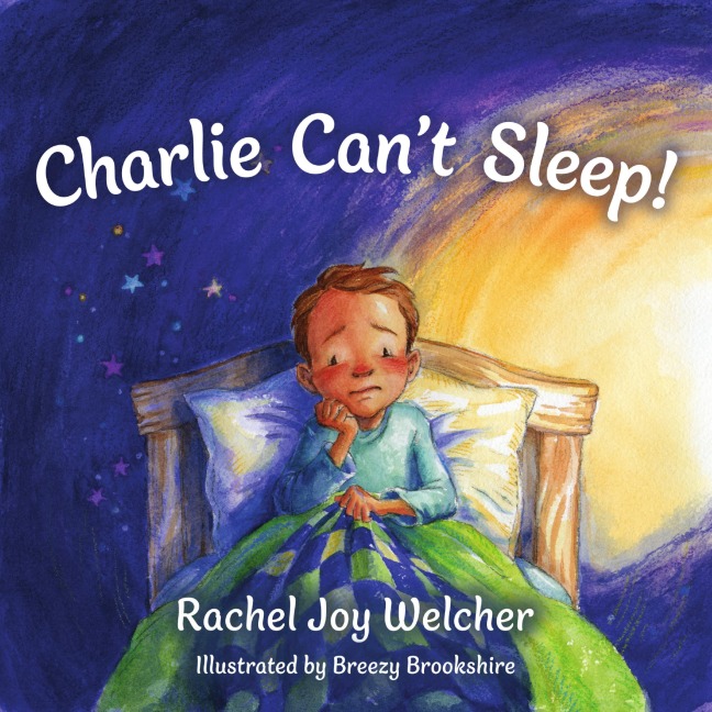 Charlie Can't Sleep! - Rachel Joy Welcher