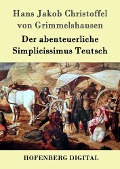 Cover-Bild zum Titel 'Der abenteuerliche Simplicissimus Teutsch' von 'Hans Jakob Christoffel Grimmelshausen von'