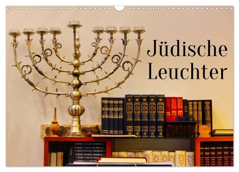 Jüdische Leuchter (Wandkalender 2025 DIN A3 quer), CALVENDO Monatskalender - Hans-Georg Vorndran