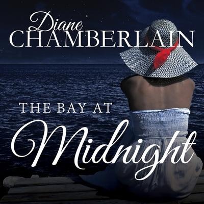 The Bay at Midnight Lib/E - Diane Chamberlain