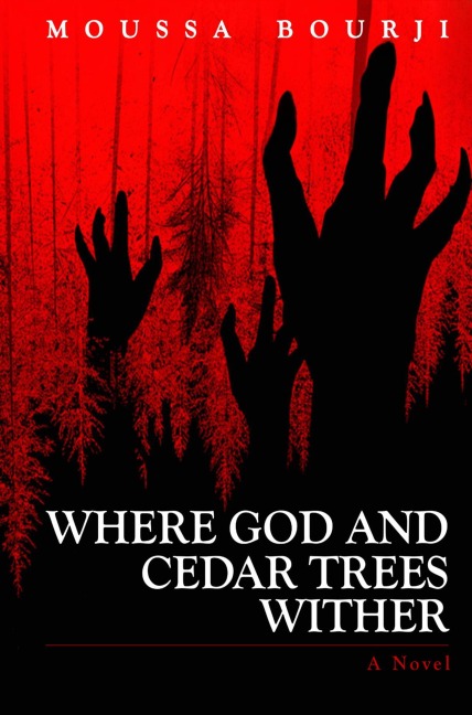 Where God and Cedar Trees Wither - Moussa Bourji