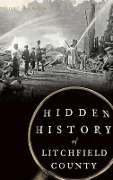 Cover-Bild zum Titel 'Hidden History of Litchfield County' von 'Peter C. Vermilyea'