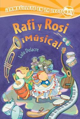 Rafi Y Rosi ¡Música! - Lulu Delacre