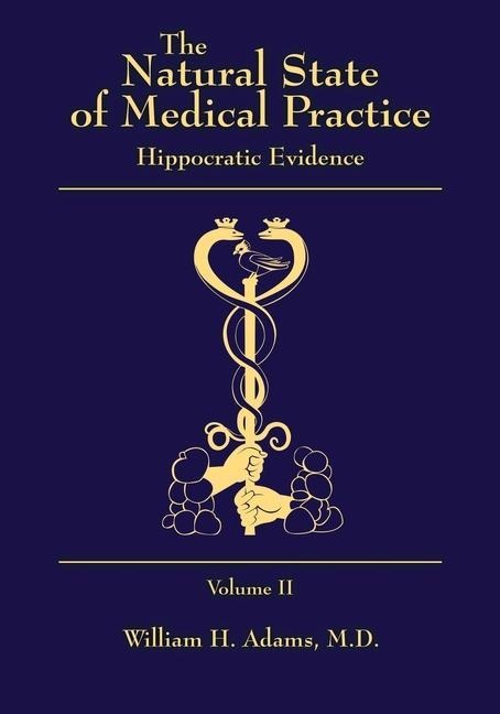 The Natural State of Medical Practice - William H Adams
