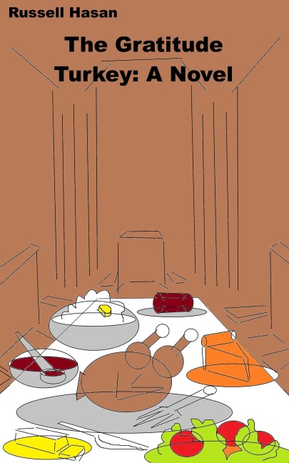 The Gratitude Turkey: A Novel - Russell Hasan