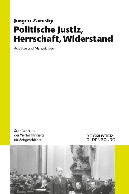 Politische Justiz, Herrschaft, Widerstand - Jürgen Zarusky