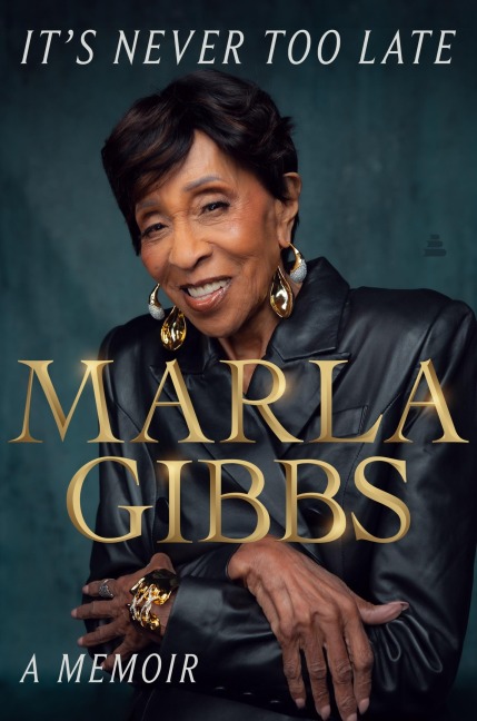 It's Never Too Late - Marla Gibbs