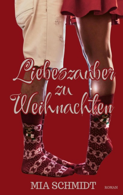 Liebeszauber zu Weihnachten - Mia Schmidt