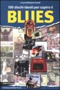 Cover-Bild zum Titel '100 dischi ideali per capire il blues' von ''