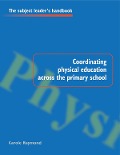 Cover-Bild zum Titel 'Coordinating Physical Education Across the Primary School' von 'Carole Raymond'