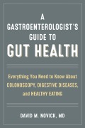 Cover-Bild zum Titel 'A Gastroenterologist's Guide to Gut Health' von 'David M. Novick'