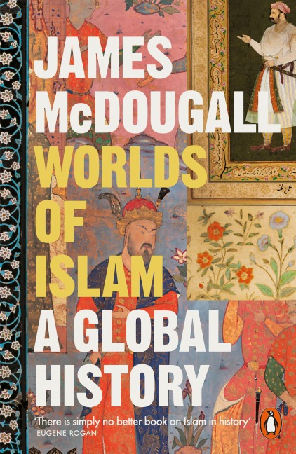 Worlds of Islam - James McDougall